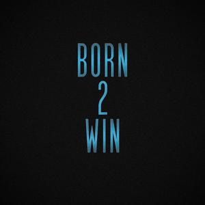 Born 2 Win (Explicit)