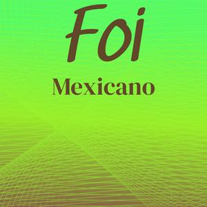 Foi Mexicano