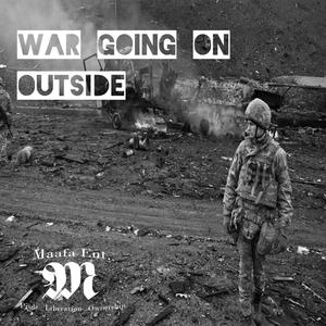 WAR GOING ON OUTSIDE (feat. Nobodee) [Explicit]