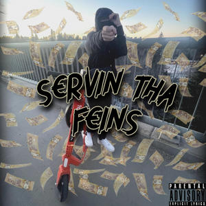 SERVIN THE FEINS (feat. CdotGoon, KdotGoon & Deseosippin) (Explicit)