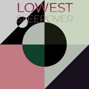 Lowest Sleepover