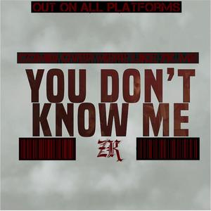 YOU DON'T KNOW ME (Explicit)