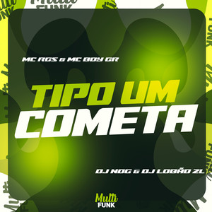 TIPO UM COMETA (Explicit)