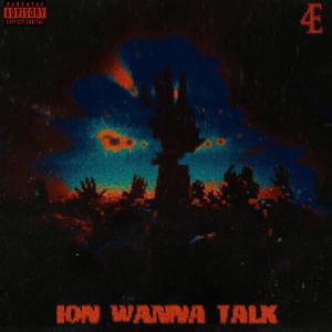 Ion Wanna Talk (Explicit)