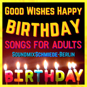 Good Wishes Happy Birthday Song For Adults (Country Version)