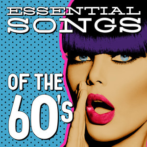 Essential Songs of the 60's