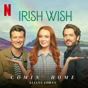 Comin' Home (from the Netflix Film "Irish Wish")