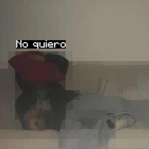 No quiero (Explicit)