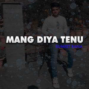 MANG DIYA TENU (Explicit)