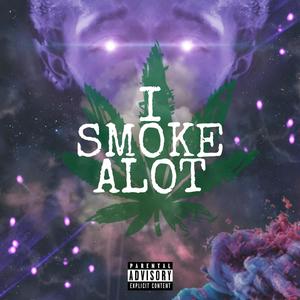 I Smoke Alot (prod. sovndbloc) [Explicit]