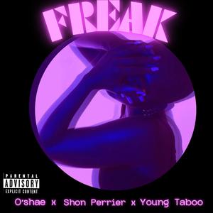 FREAK (feat. Shon Perrier & Young Taboo) (Explicit)