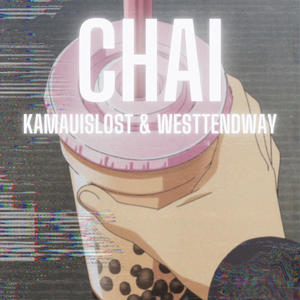 CHAI (feat. WesttEndWay) (Explicit)