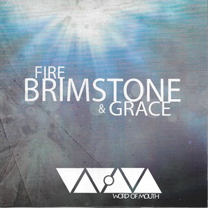 Fire, Brimstone, & Grace