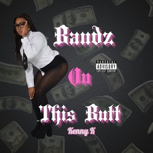 Bandz On This Butt (Explicit)