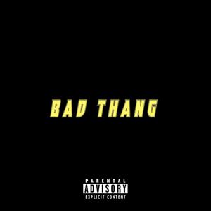 BAD THANG (Explicit)