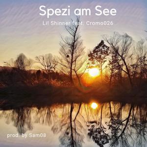 Spezi Am See (feat. Cromo026) (Explicit)