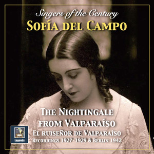 Singers of the Century: "The Nightingale from Valparaíso" – Sofía del Campo (Remastered 2018)