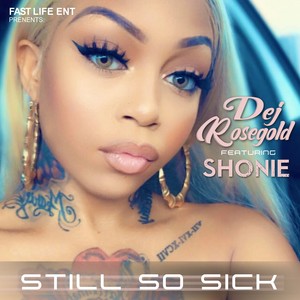 Still So Sick (Explicit)
