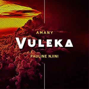 Vuleka (feat. Pauline Njini)