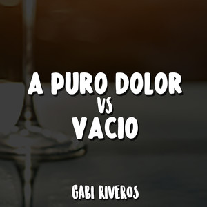 A Puro Dolor Vs. Vacío (Remix)