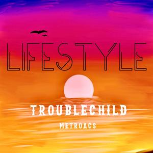 Lifestyle (feat. Metroacs) [Explicit]