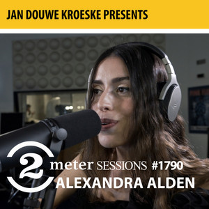 Jan Douwe Kroeske presents: 2 Meter Sessions #1790 – Alexandra Alden