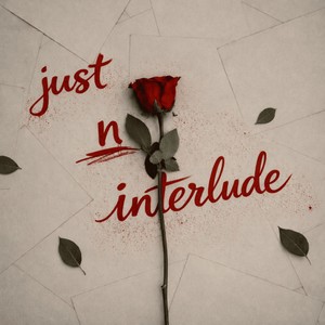 just n interlude (Explicit)