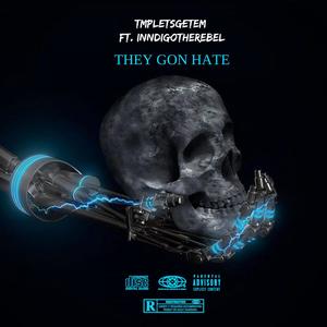 They Gon Hate (feat. Inndigotherebel) [Explicit]