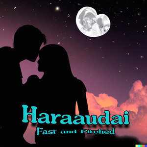Haraaudai (Fast and Pitched)