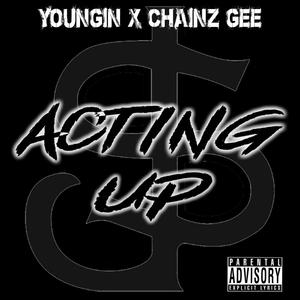 Acting Up (feat. Chainz Gee) [Explicit]