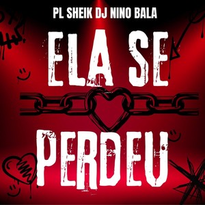 ELA SE PERDEU (Explicit)