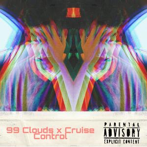 99 Clouds x Cruise Control (Explicit)