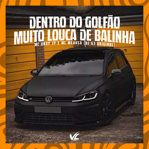 Dentro do Golfão Muito Louca de Balinha (Explicit)