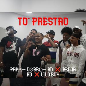 TO' PRESTAO (feat. PaPa Cobro & Lilo Boy)