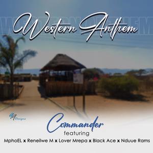 Western Anthem (feat. MphoEl, Reneilwe M, Black Ace, Nduue Rams & LoverMrepa)