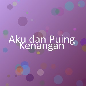 Aku dan Puing Kenangan