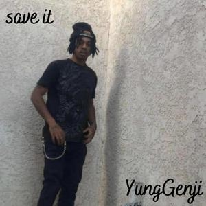 save it (feat. YungGenji) (Original) (Explicit)