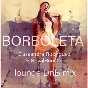 Borboleta Lounge DnB mix (feat. Cassandra Rodriguez) [Lounge DnB mix]