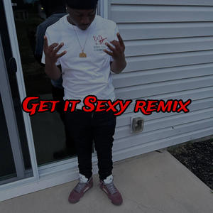 Get it sexy (Remix) [Explicit]