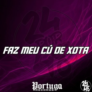 Faz Meu Cú de Xota (Explicit)