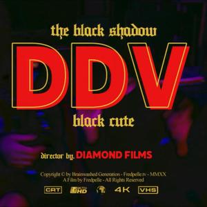 DDV (The Black Shadow Ft. Black Cute) [Explicit]