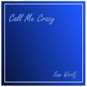 Call Me Crazy