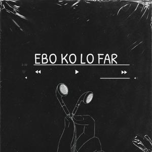 E BO KO LO FAR