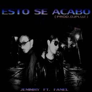 Esto Se Acabo (feat. Fanel)