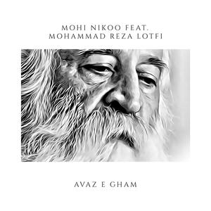 Avaz E Gham (feat. Mohammad Reza Lotfi)