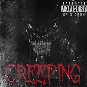 CREEPING (feat. YUNG CAPO, CUPIDD & DIAMONDBOY) (Explicit)