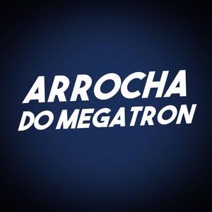 Arrocha do Megatron (Explicit)