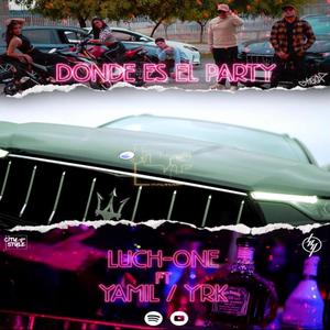 Donde es el Party (feat. Yamil & Yrk) [Explicit]