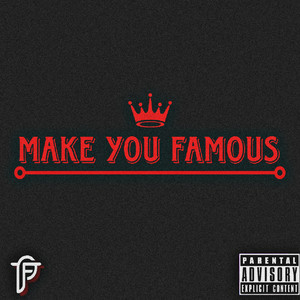 Make You Famous (Explicit)