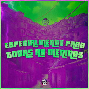 Especialmente Para Todas as Meninas (Explicit)
